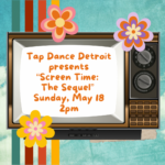 Tap Dance Detroit Spring Show 2025