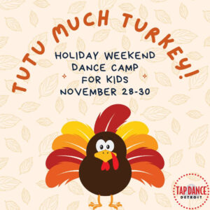 Kids Dance Camps - Thanksgiving 2025 - Tap Dance Detroit